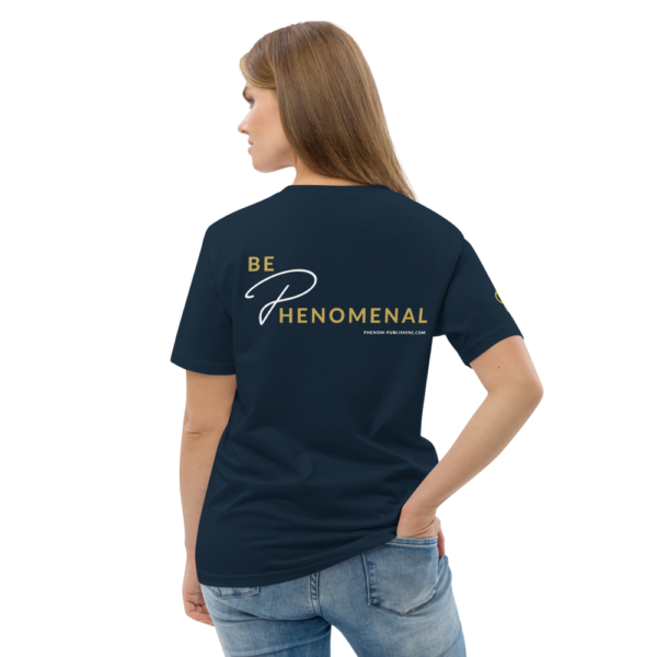 Be Phenomenal Unisex Organic Cotton T-shirt - Image 7